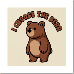 I Choose The Bear Posters and Art